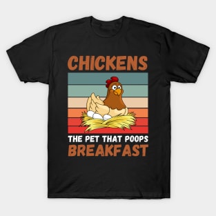 Chickens The Pet That Poops Breakfast, Funny Chicken T-Shirt